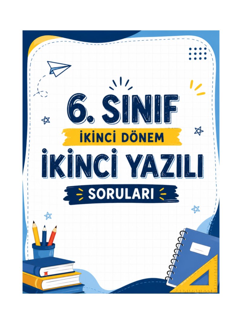 6.SINIF 2.DÖNEM 2.YAZILI